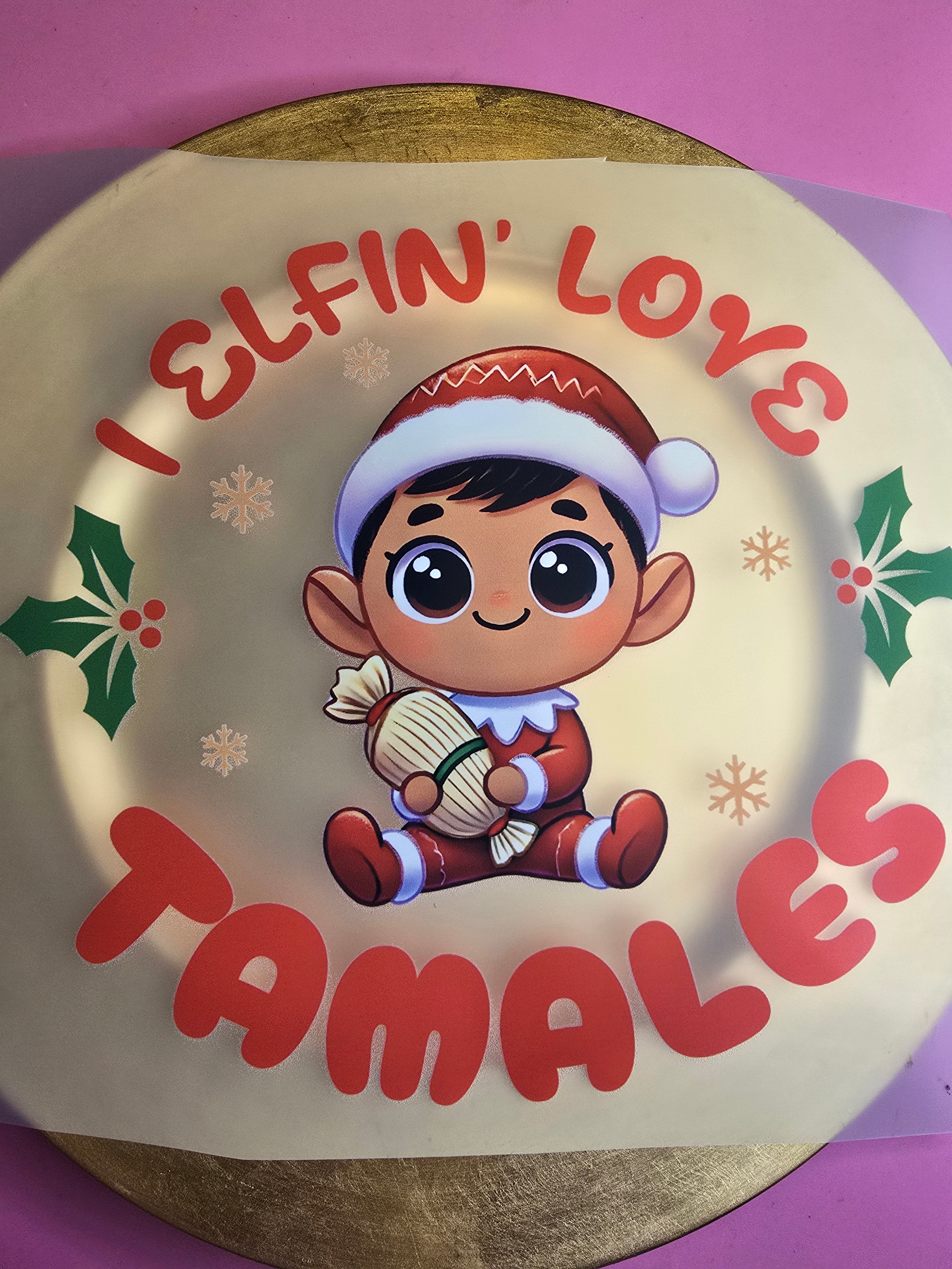 I Elfin love tamales DTF